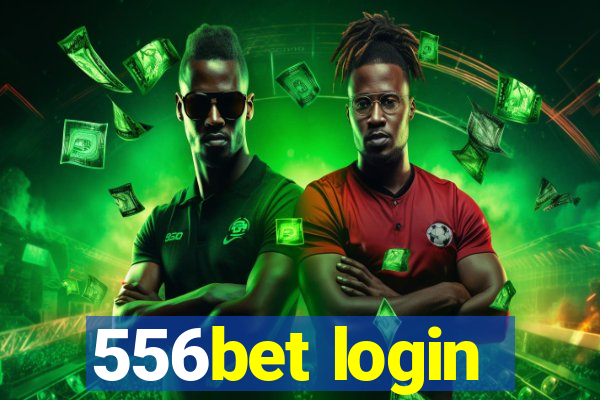 556bet login